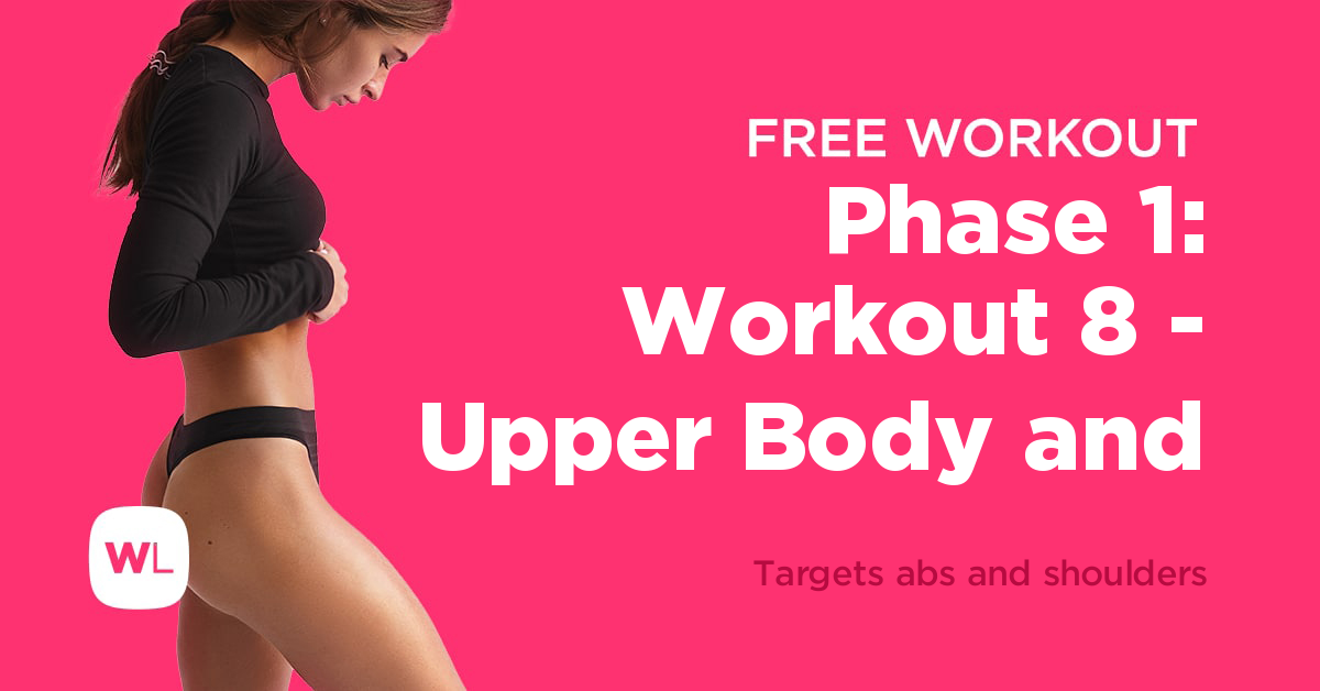 Free Workout Phase 1 Workout 8 Upper Body and Core WorkoutLabs Fit